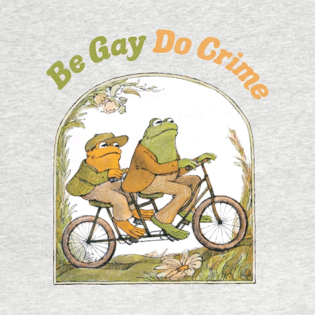 Be Gay Do Crime by FlashmanBiscuit